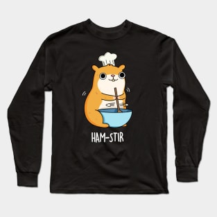 Ha-m-stir Funny Hamster Pun Long Sleeve T-Shirt